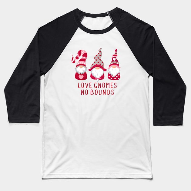 Love Gnomes No Bounds - Valentine's Day Gnomes Baseball T-Shirt by BDAZ